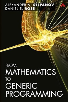 Addison Wesley - From Mathematics to Generic Program - book - B888z