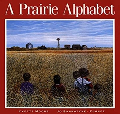 A Prairie Alphabet Hardcover Jo Bannatyne-Cugnet
