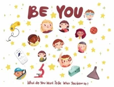 Be You: What do you want to be when you grow up? by Desio, Eric, Like New Use...