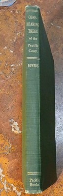 Cone-Bearing Trees of Pacific Coast, N A Bowers, Plus 2 photos from owner 1957