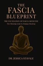 Jessica Stavale The Fascia Blueprint (Hardbac...