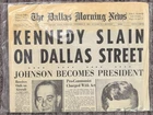 Kennedy Slain On Dallas Street - Dallas Morning News Newspaper Re-Print JFK 1963