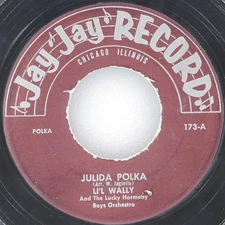 LI'L WALLY AND LUCKY HARMONY BOYS Julida Polka / Rain Rain Polka JAY JAY 173 VG
