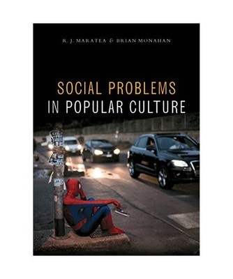 Social problems in popular culture, R. J. Maratea, Brian Monahan