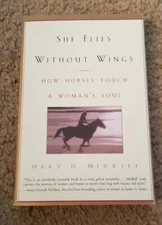 She Flies Without Wings : How Horses Touch a Woman's Soul