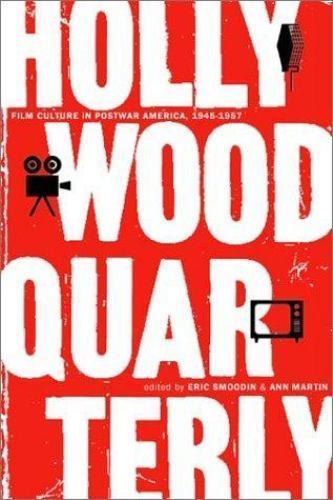 Hollywood Quarterly : Film Culture in Postwar America, 1945-1957 by Ann ...