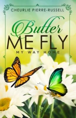Butter Me Fly: My Way Home