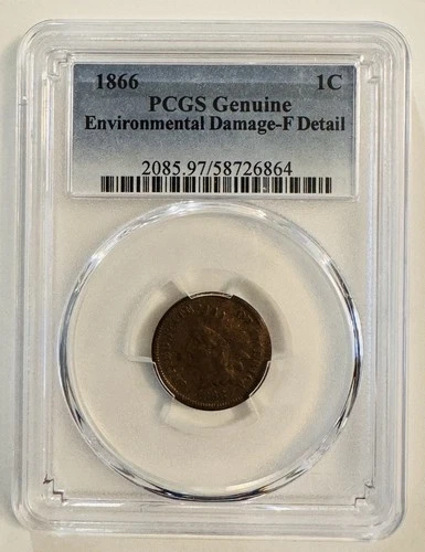 1866 Indian Cent PCGS Genuine Environmental Damage-Fine Detail