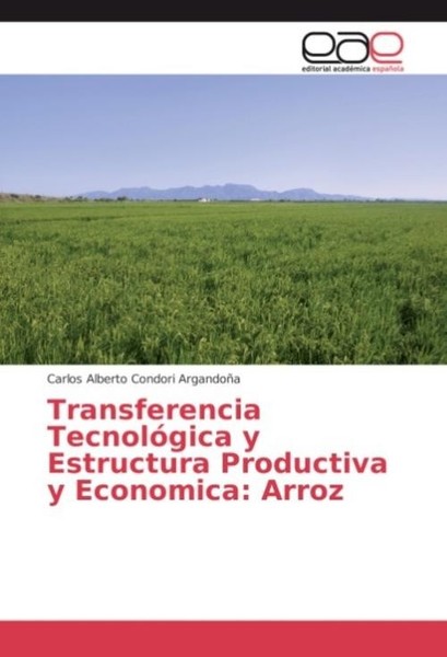 Transferencia TecnolóGica Y Estructura Productiva Y Economica: Arroz Carlos Albe-image