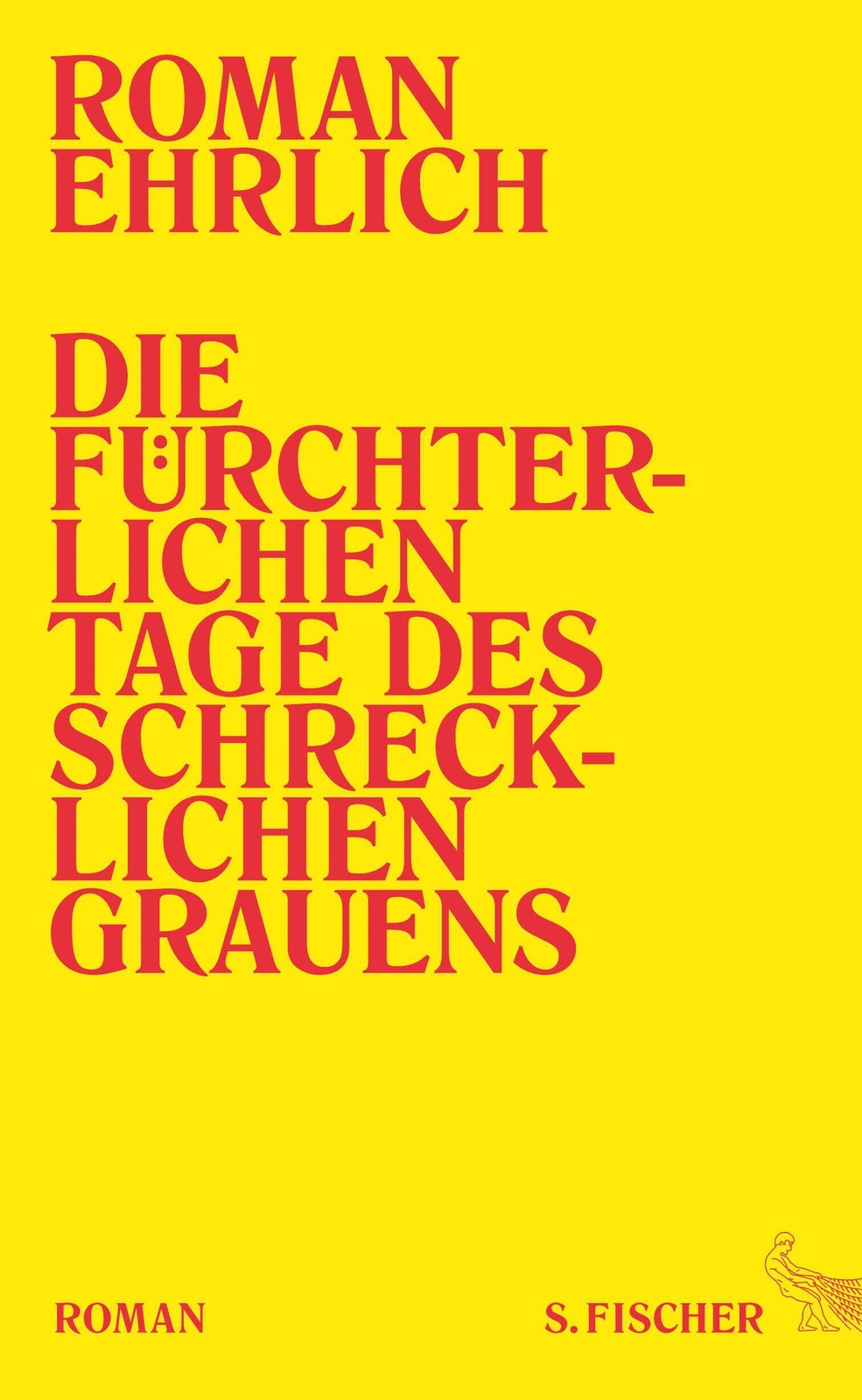 Roman Ehrlich | Die Fürchterlichen Tage Des Schrecklichen Grauens |