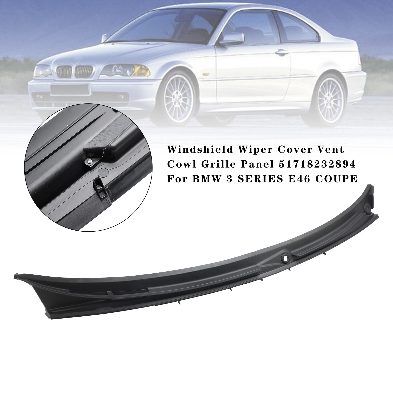Windshield Wiper Cover Vent Cowl Grille Panel For BMW 3 SERIES E46 COUPE US