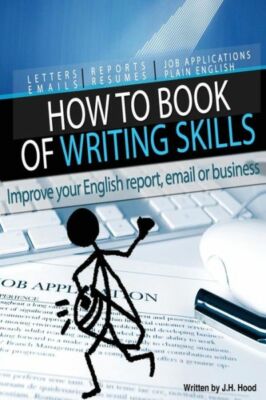 How To Book Of Writing Skills: Words At Work: Letters, Email, Reports, Resu...