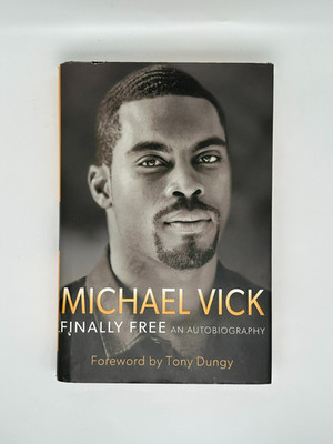 Finally Free: An Autobiography - hardcover, Michael Vick
