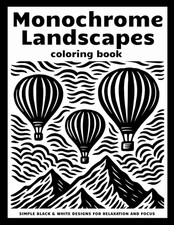 Monochrome Landscapes Coloring Book: Simple Black  White Designs for Relaxation