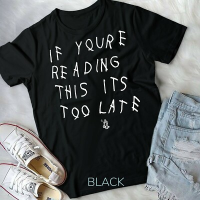 Men women If You're Reading This It's Too Late Unisex & Youth T-shirt