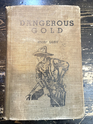 Dangerous Gold Stone Cody 1934 Hardcover Vintage Western Novel Pulp Frontier