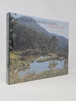 Marta Iris Montero / Roberto Burle Marx The Lyrical Landscape 2001