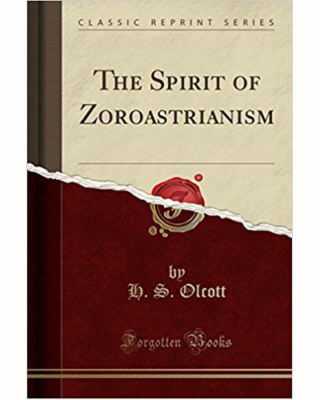 NEW The Spirit of Zoroastrianism Classic Reprint Paperback H. S Olcott BOOK #559