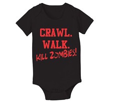 Crawl Walk Kill Zombies Funny Cute Outfit Newborn Humor Black Baby One Piece