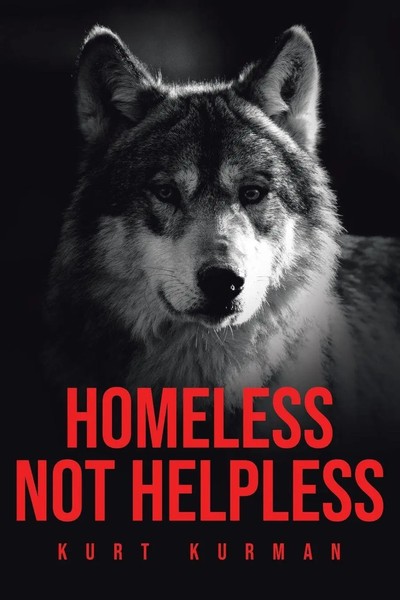 Homeless Not Helpless Kurt Kurman Taschenbuch Kartoniert / Broschiert Englisch-image