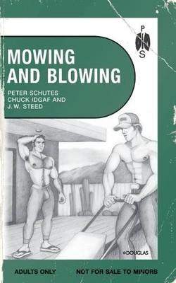 J W Steed Chuck Idgaf Peter Schutes Mowing and Blowing (Taschenbuch)