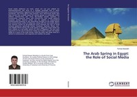 The Arab Spring In Egypt: The Role Of Social Media Farhad Abdullah