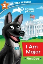 Animal Planet All-Star Readers: I Am Major, First Dog, Level 2 by Royce, Brenda