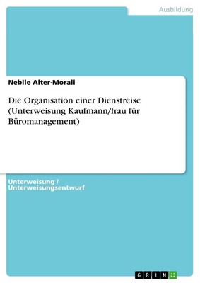 Nebile Alter-Morali | Die Organisation einer Dienstreise (Unterweisung...