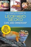 Samatha Slevens | The Complete Guide To Leopard Gecko Care And Ownership | Buch