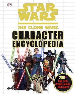 Star Wars Clone Wars Character Encyclopedia by DK Publishing
