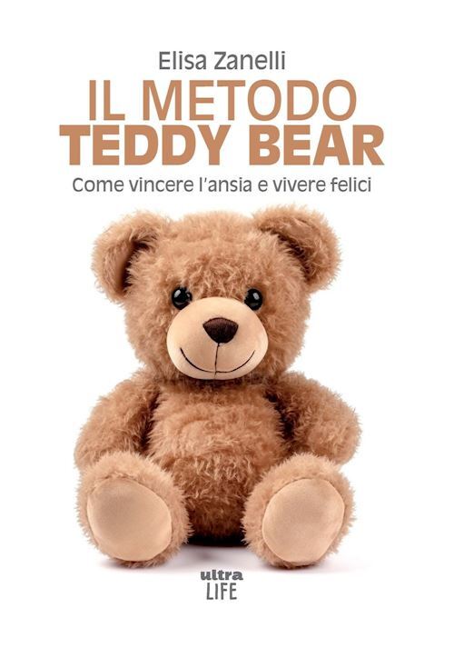 IL METODO TEDDY BEAR  - ZANELLI ELISA - Ultra