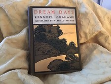 Dream Days by Kenneth Grahame, HC, Co. 1902, 2nd Ed., 1st Print., John Lane/Bodl