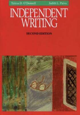 Independent Writing - Paperback By O'Donnell, Teresa D. - GOOD