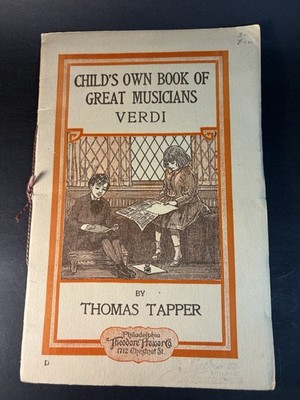 Child's Own Book of Great Musicians Verdi 1917 Theodore Paperback-written In