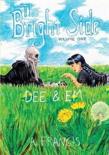 The Bright Side: Vol 1: Dee & Em by A. Francis (English) Paperback Book