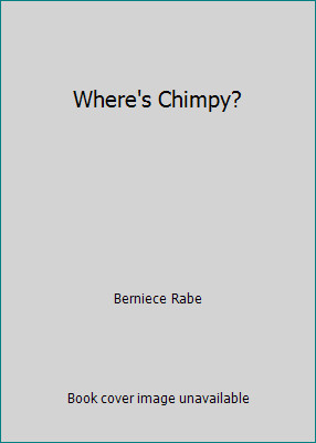 Where's Chimpy? by Berniece Rabe