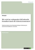 Wie Wird Im Vorliegenden Fall Kulturelle Fremdheit Durch Die Lehrerin Konstruier