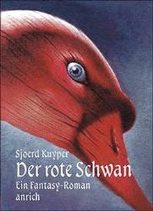 Der rote Schwan. Ein Fantasy-Roman. von Sjoerd Kuyper | Buch | Zustand sehr gut