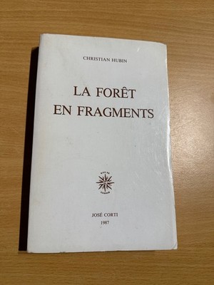 [48274-39] Poésie - Christian Hubin - La Forêt en Fragments - José Corti 1987