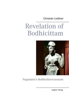 Revelation of Bodhicittam Nagarjuna's Bodhicittavivaranam Christian Lindtner