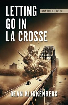 Letting Go in La Crosse -  NEW Dean Klinkenber 2020
