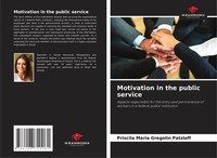 Priscila Maria Gregolin Patzlaff | Motivation In The Public Service | Buch