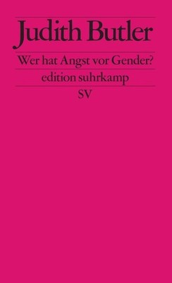 Judith Butler Wer hat Angst vor Gender?