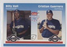 2002 Fleer Platinum Bill Hall Cristian Guerrero #296 11pj