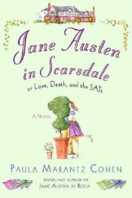 Jane Austen in Scarsdale: Or Love, Death, and the SATs - Hardcover - GOOD