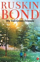 Ruskin Bond | MY Tall Green Friends | Taschenbuch | Englisch (2018)