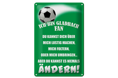 Blechschild Spruch 20x30 cm ich bin Gladbach Fan Fussball Deko Schild tin sign
