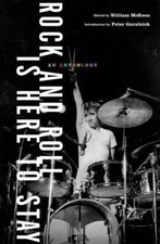 Rock and Roll Is Here to Stay: An Anthology by Guralnick, Peter