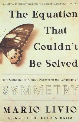 The Equation That Couldn't Be Solved: How Mathematical Genius... - Livio, Mario