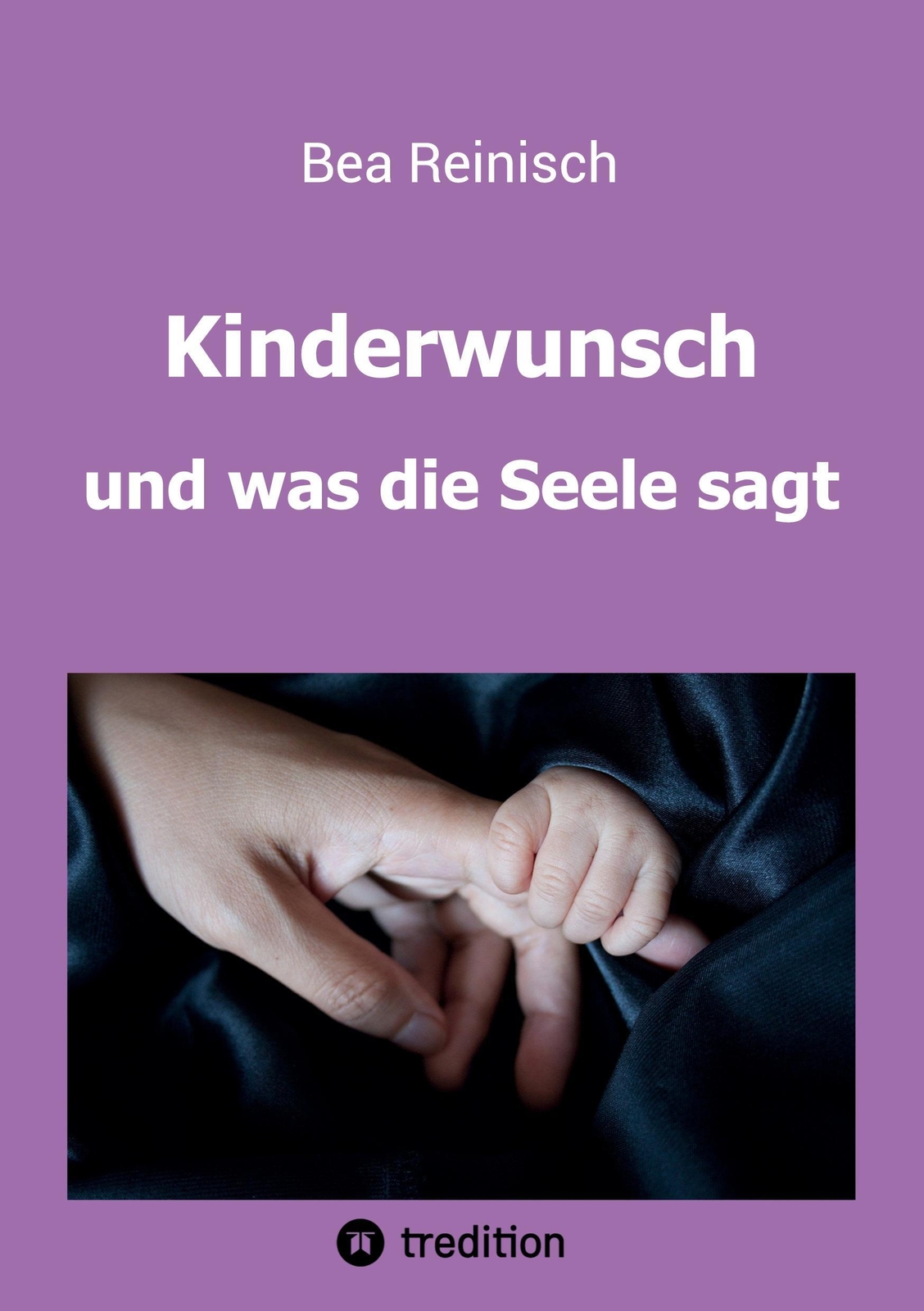 Thumbnail - Mag. Bea Reinisch | Kinderwunsch Und Was Die Seele Sagt | Taschenbuch